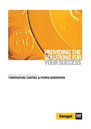 PROVIDING THE
                        SOLUTIONS FOR
                        YOUR SUCCESS
RENTAL SOLUTIONS FOR
TEMPERATURE CONTROL & POWER GENERATION
 