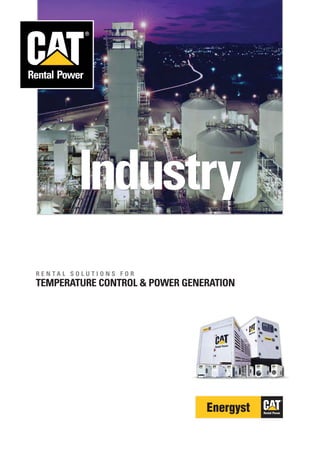 Industry
RENTAL SOLUTIONS FOR
TEMPERATURE CONTROL & POWER GENERATION
 