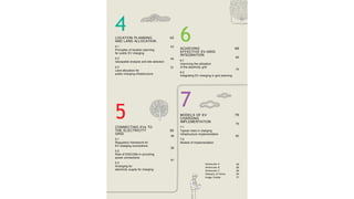 56
59
61
5
CONNECTING EVs TO
THE ELECTRICITY
GRID
5.1
Regulatory framework for
EV charging connections
5.2
Role of DISCOMs in providing
power connections
5.3
Arranging for
electricity supply for charging
42
43
45
51
4
LOCATION PLANNING
AND LAND ALLOCATION
4.1
Principles of location planning
for public EV charging
4.2
Geospatial analysis and site selection
4.3
Land allocation for
public charging infrastructure
68
69
75
6
ACHIEVING
EFFECTIVE EV-GRID
INTEGRATION
6.1
Improving the utilization
of the electricity grid
6.2
Integrating EV charging in grid planning
78
79
82
7
MODELS OF EV
CHARGING
IMPLEMENTATION
7.1
55 Typical roles in charging
infrastructure implementation
7.2
Models of implementation
Annexures A
Annexures B
Annexures C
Glossary of Terms
Image Credits
86
88
89
90
91
 