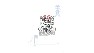 59
ROLE OF
DISCOM
S IN
PROVIDI
NG
POWER
CONNECTI
ONS
5.2
DISCOMs are responsible for providing electricity
connections for EV charging infrastructure. They
enforce and execute the electricity supply rules and
regulations on-ground and interact with different
classes of electricity consumers.
 