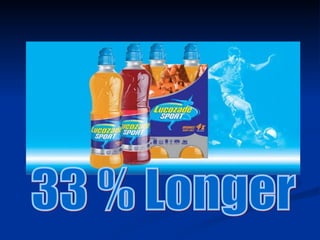 33 % Longer 
