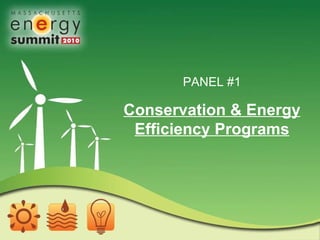 PANEL #1 Conservation & Energy Efficiency Programs 