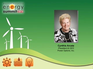 Cynthia Arcate  President & CEO   Power Options, Inc.  