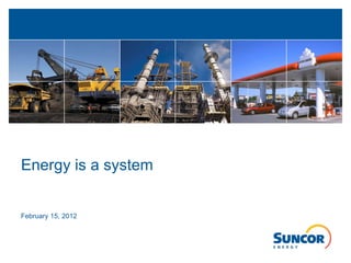 Energy is a system February 15, 2012 