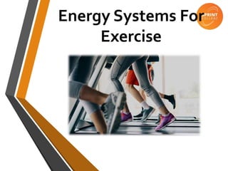 Energy Systems For
Exercise
 
