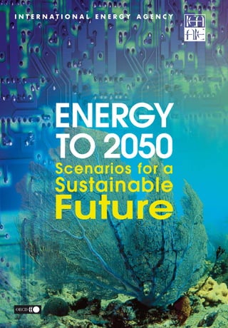 INTERNATIONAL   ENERGY   AGENCY


                     ENERGY
                     TO 2050
                     Scenarios for a
                     Sustainable




                                                                      ENERGY TO 2050 Scenarios for a Sustainable Future
                    Future
Analysing the interaction between energy and climate change
mitigation issues requires the adoption of a long-term




                                                                                                                                ENERGY
perspective — looking up to fifty years ahead. The future is, by
definition unknown and cannot be predicted, particularly over
longer periods. However, strategic planning and political
decisions demand that we explore options for the future — and
these are best developed through scenarios (conjectures as to
what might happen in the future based on our past and present
experience of the world and on plausible speculation about how
these trends may further evolve).

This volume introduces different types of scenarios, evaluating
how they can be used to analyse specific aspects of the
interaction between energy and environment over the longer
                                                                                                                                TO 2050
                                                                                                                                Scenarios for a
term. It examines “exploratory scenarios” (based on different
expectations of technical and/or policy developments over the
next 50 years) and “normative scenarios” (based on a set of
desirable features or “norms” that the future world should
possess). These long-term scenarios complement the IEA’s World
                                                                                                                                 Sustainable
Energy Outlook, which presents a mid-term business-as-usual
scenario with some variants.

The analysis in this volume seeks to stimulate new thinking in this
critical domain. It contributes to our collective thinking about
how to solve the challenges of climate change in the context of
                                                                                                                                Future
a more secure and sustainable energy future.




 -:HSTCQE=UV^UYV:              (61 2003 26 1 P1) 92-64-01904-9 €75
                                                                      2003
 