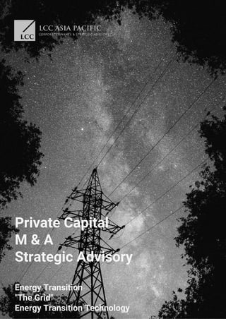 Private Capital
M & A
Strategic Advisory
Energy Transition
"The Grid"
Energy Transition Technology
 