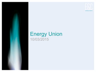 Energy Union
10/03/2015
 
