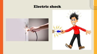 Electric shock
 