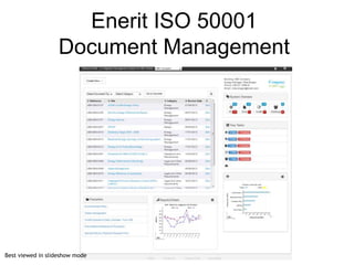 © 2007 Ltd.
© 2014 Ltd.
Enerit ISO 50001
Document Management
Best viewed in slideshow mode
 