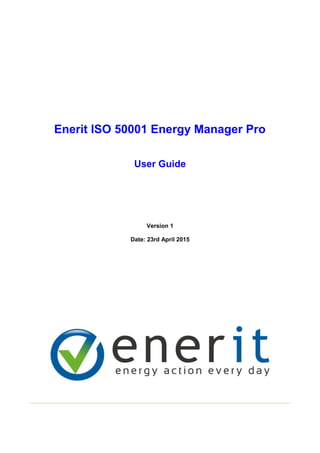 Enerit ISO 50001 Energy Manager Pro
User Guide
 