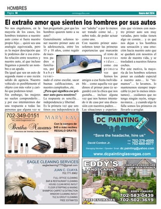 HOMBRES
Página 14

revistaaguilas.com

Enero del 2014

El extraño amor que sienten los hombres por sus autos

No nos engañemos, en la
mayoría de los casos, los
hombres tratamos a nuestro
auto como si fuera nuestro
propio hijo… quizá sea una
analogía equivocada, pero
es la mejor descripción que
le podemos dar a esa extraña relación entre nosotros y
nuestro auto, al que incluso
llegamos a ponerle un nombre o un apodo.
Da igual que sea un auto de
segunda mano o uno recién
salido de agencia. Nuestro
vehículo es posiblemente el
objeto con más valor y cariño que podemos tener.
Sin embargo, las mujeres
no suelen comprenderlo…
y por eso intentaremos dar
una respuesta a todas las
personas que alguna vez se

han preguntado ¿por que los
hombres quieren tanto a su
auto?
Generalmente solemos tener nuestro primer auto en
la adolescencia, entre los
15 y 18 años, como regalo
de nuestros padres o
familiares, por
haber
terminado el curso escolar, sacar
buenas calificaciones, en
nuestro cumpleaños, etc.
¿Pero qué significa ese primer auto para nosotros?
La respuesta es sencilla…
independencia y libertad.
Es la primera vez que sentimos esa independencia de

ser “adulto” o por lo menos
ser tratado como tal… y
sobre todo, de poder actuar
como uno.
Con nuestro primer autosolemos tener las primeras
experiencias que marcarán
el resto de
nuestras
vidas…
como esa
primera
vez
que
fuimos los
amigos a esa fiesta inolvidable… como aquella vez que
dimos el primer paso (o segundo) con la chica que nos
gustaba… incluso alguna
vez que nos hemos intentado ir de casa por una discusión con nuestros padres…
Las situaciones y experien-

cias que vivimos con nuestro primer auto son muy
variadas, pero todas tienen
algo en común… y es que
nos dejan a los hombres
una sensación y una emoción hacia nuestro auto que
se quedará con nosotros el
resto de nuestra vida, y se
trasladará a nuestros futuros
coches.
Por este motivo, la mayoría de los hombres solemos
poner un cuidado especial
a nuestro auto… lo “mimamos”… lo lavamos.. lo
mantenemos siempre impecable (o por lo menos intentamos)… cuidamos que no
tenga ningún rayón, ninguna marca… y cuando algo le
falla somos los primeros en
llevarlo a arreglar.

 