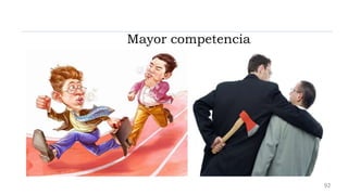 Mayor competencia
92
 