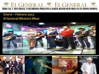 Enero – Febrero 2011El General Western Wear 	 