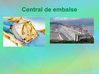 Central de embalse
 