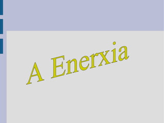 A Enerxia 