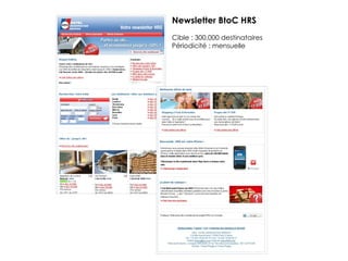 Newsletter BtoC HRS Cible : 300.000 destinataires Périodicité : mensuelle 