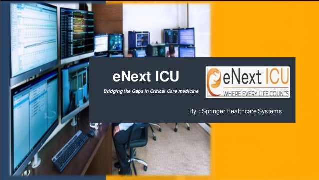 eNext ICU
Bridging the Gaps in Critical Care medicine
By : Springer Healthcare Systems
 