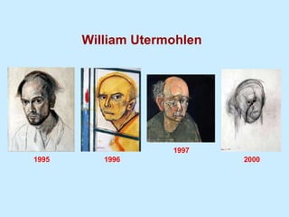 William Utermohlen  1995 1996 1997 2000 