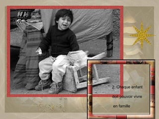 2. Chaque enfant doit pouvoir vivre en famille 