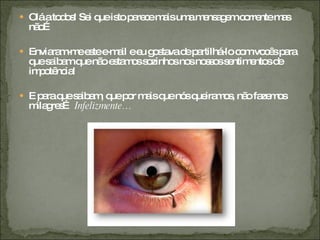 Olá a todos! Sei que isto parece mais uma mensagem corrente mas não… Enviaram-me este e-mail e eu gostava de partilhá-lo com vocês para que saibam que não estamos sozinhos nos nossos sentimentos de impotência! E para que saibam, que por mais que nós queiramos, não fazemos milagres…  Infelizmente… 