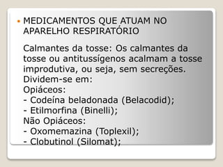 MEDICAMENTOS ANTIALÉRGICOS
Anti-histamínicos: Agem nas regiões
alérgicas causadas por agentes
extrínsecos. Atuam como an...
