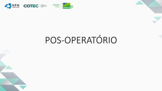 POS-OPERATÓRIO
 