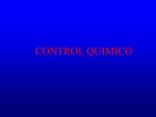 CONTROL QUIMICO
 