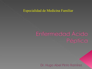 Especialidad de Medicina Familiar
 