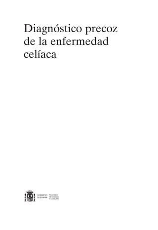 Diagnóstico precoz
de la enfermedad
celíaca
 