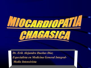 • Dr. Erik Alejandro Dueñas Diaz
• Especialista en Medicina General Integral-
• Medio Intensivista
 