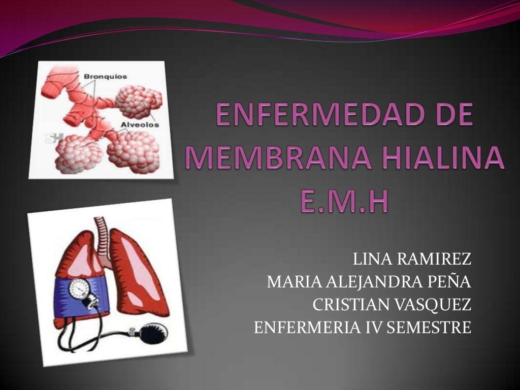 Enfermedad de membrana hialina Enfermedad de membrana hialina