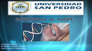 TECNOLOGIA MEDICA
DE: KAREM Y. AGUERO ZAMUDIO
CURSO: GENETICA Y EMBRIOLOGIA
 