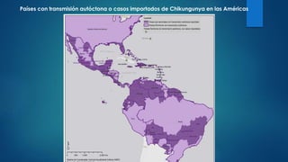 Países con transmisión autóctona o casos importados de Chikungunya en las Américas
 