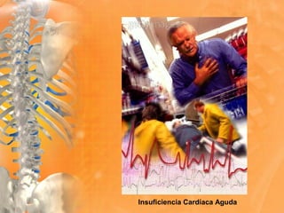 Insuficiencia Cardíaca Aguda
 