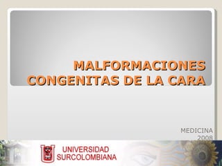 MALFORMACIONES CONGENITAS DE LA CARA MEDICINA 2008 