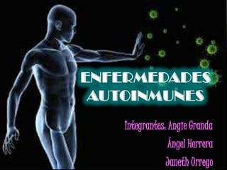 Integrantes: Angie Granda
Ángel Herrera
Janeth Urrego
 