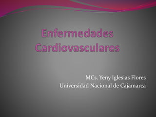 MCs. Yeny Iglesias Flores
Universidad Nacional de Cajamarca
 