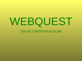 WEBQUEST SALUD CARDIOVASCULAR 