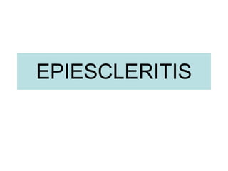 EPIESCLERITIS 