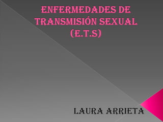 Enfermedades de transmicion sexual.. l.a