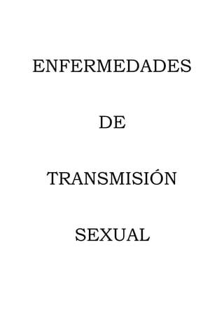 ENFERMEDADES


     DE


 TRANSMISIÓN


   SEXUAL
 