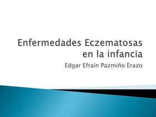 Edgar Efraín Pazmiño Erazo
 
