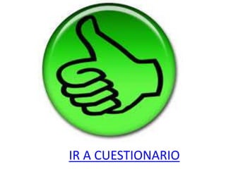 IR A CUESTIONARIO
 