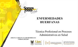 ENFERMEDADES HUERFANAS TICS.pptx