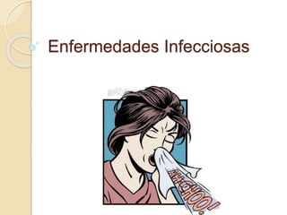 Enfermedades Infecciosas
 