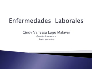 Cindy Vanessa Lugo Malaver 
Gestión Administrativa 
Sexto semestre 
 