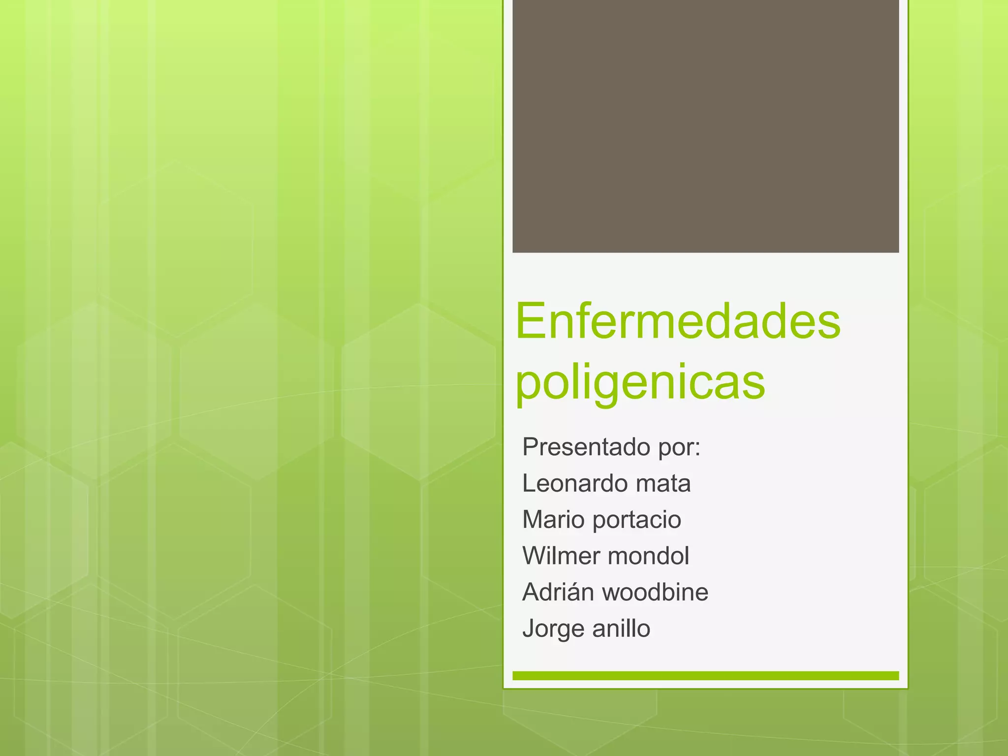 Enfermedades poligenicas | PPTX | Genetics | Science