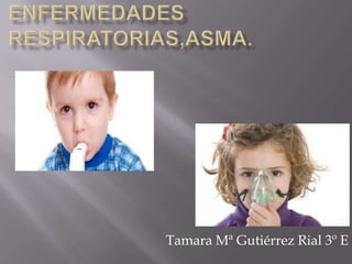 Tamara Mª Gutiérrez Rial 3º E
 