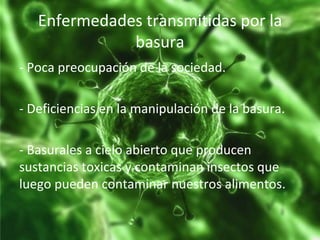 Enfermedades transmitidas por la basura ,[object Object],[object Object],[object Object]